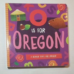 O Is for Oregon Board Book Baby Toddler